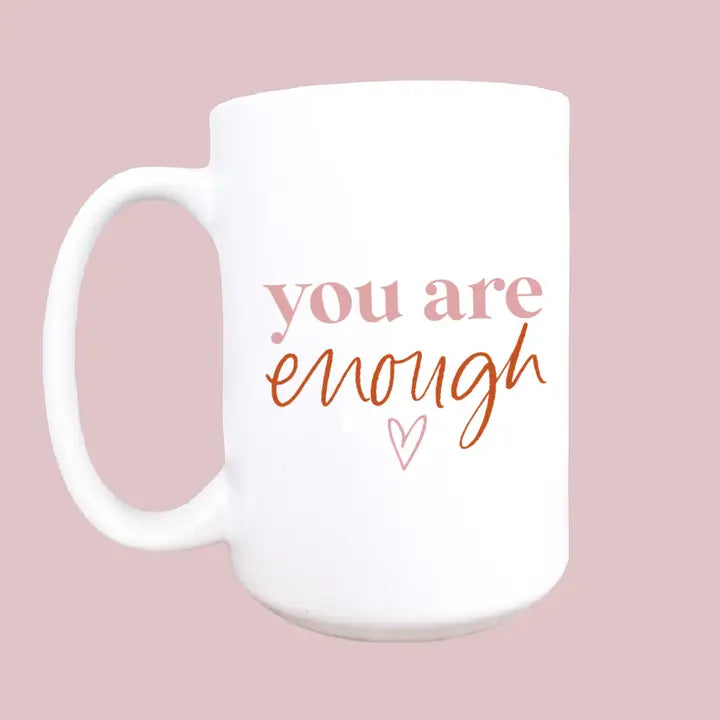 15oz You Are Enough Ceramic Coffee Mug